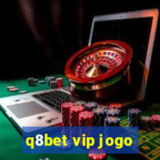 q8bet vip jogo